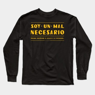 Soy un mal necesario. Quiereme. Long Sleeve T-Shirt